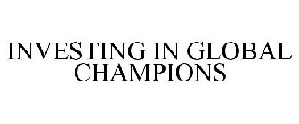 INVESTING IN GLOBAL CHAMPIONS