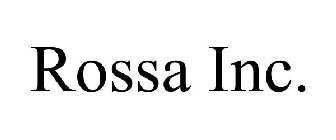 ROSSA INC.