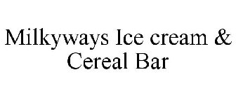 MILKYWAYS ICE CREAM & CEREAL BAR