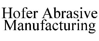 HOFER ABRASIVE MANUFACTURING