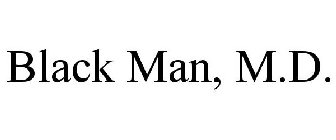 BLACK MAN, M.D.