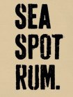 SEA SPOT RUM.
