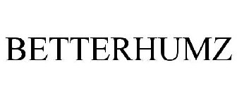 BETTERHUMZ