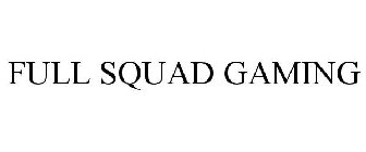 FULL SQUAD GAMING