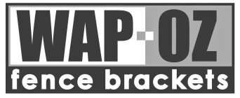 WAP-OZ FENCE BRACKETS