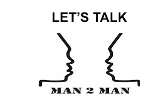 LET'S TALK MAN 2 MAN