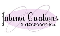 JATAMA CREATIONS & ACCESSORIES JC