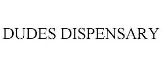 DUDES DISPENSARY