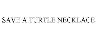 SAVE A TURTLE NECKLACE