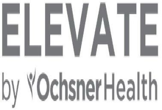 ELEVATE BY OCHSNERHEALTH