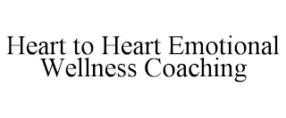 HEART TO HEART EMOTIONAL WELLNESS COACHING