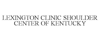 LEXINGTON CLINIC SHOULDER CENTER OF KENTUCKY