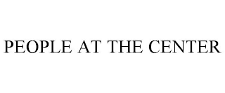 PEOPLE AT THE CENTER