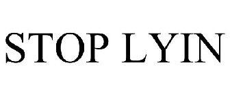 STOP LYIN