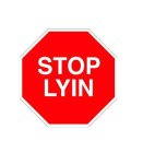 STOP LYIN