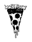 BRÄVERY PIZZA