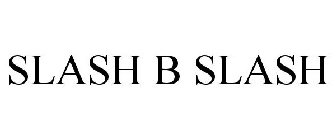 SLASH B SLASH
