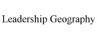 LEADERSHIP GEOGRAPHY