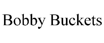 BOBBY BUCKETS