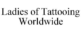 LADIES OF TATTOOING WORLDWIDE