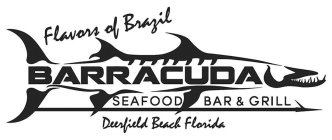 BARRACUDA SEAFOOD BAR & GRILL FLAVORS OF BRAZIL DEERFIELD BEACH FLORIDA