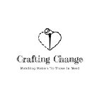 CRAFTING CHANGE MATCHING MAKERS TO THOSEIN NEED