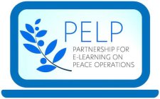 PELP PARTNERSHIP FOR E-LEARNING ON PEACE OPERATIONS