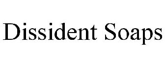 DISSIDENT SOAPS