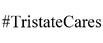 #TRISTATECARES