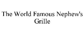THE WORLD FAMOUS NEPHEW'S GRILLE