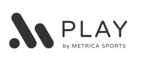 PLAY BY METRICA SPORTS