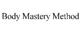 BODY MASTERY METHOD