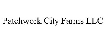 PATCHWORK CITY FARMS LLC
