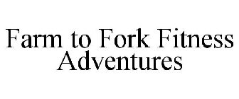 FARM TO FORK FITNESS ADVENTURES