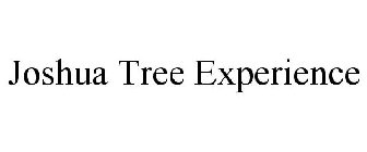 JOSHUA TREE EXPERIENCE