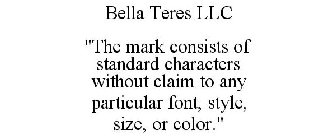 BELLA TERES LLC