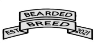 BEARDED BREED EST. 2021