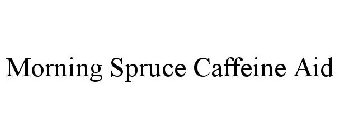 MORNING SPRUCE CAFFEINE AID