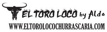 EL TORO LOCO BY ALDO WWW.ELTOROLOCOCHURRASCARIA.COM