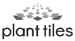 PLANT TILES