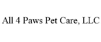 ALL 4 PAWS PET CARE, LLC