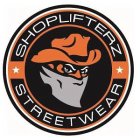 SHOPLIFTERZ STREETWEAR