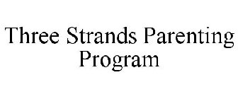 THREE STRANDS PARENTING PROGRAM