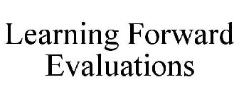 LEARNING FORWARD EVALUATIONS