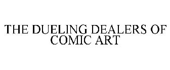 THE DUELING DEALERS OF COMIC ART
