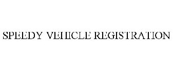 SPEEDY VEHICLE REGISTRATION