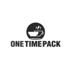 ONE TIME PACK