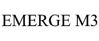 EMERGE M3