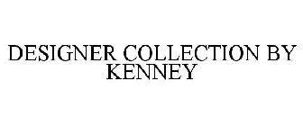 DESIGNER COLLECTION BY KENNEY