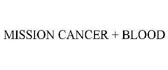 MISSION CANCER + BLOOD